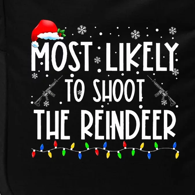 Most Likely To Shoot The Reindeer Family Matching Christmas Impact Tech Backpack