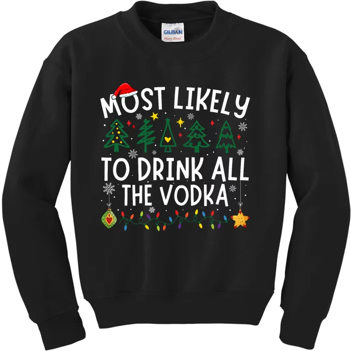 Most Likely To Drink All The Vodka Matching Christmas Kids Sweatshirt