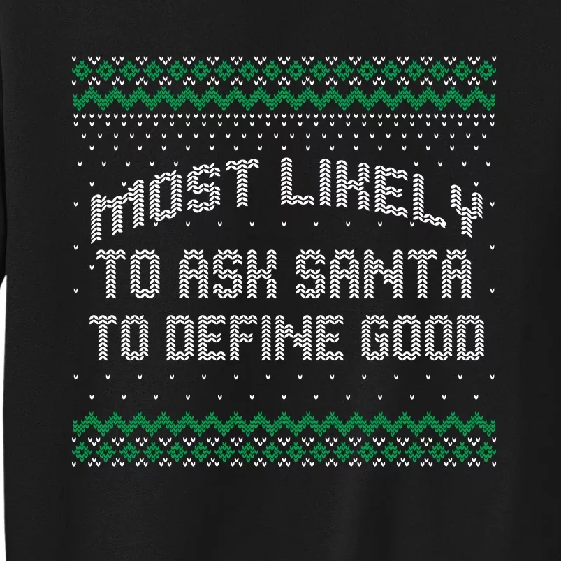 Most Likely To Ask Santa To Define Good Christmas Matching Sweatshirt