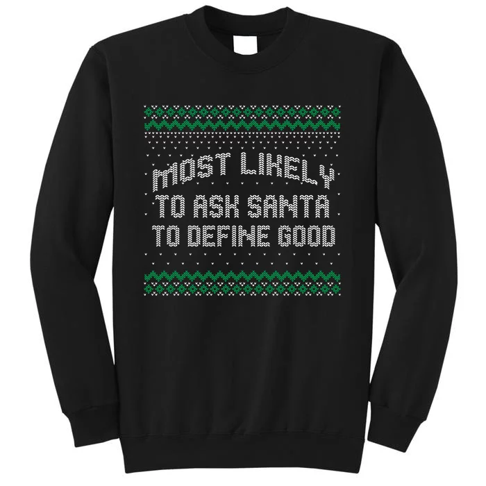 Most Likely To Ask Santa To Define Good Christmas Matching Sweatshirt