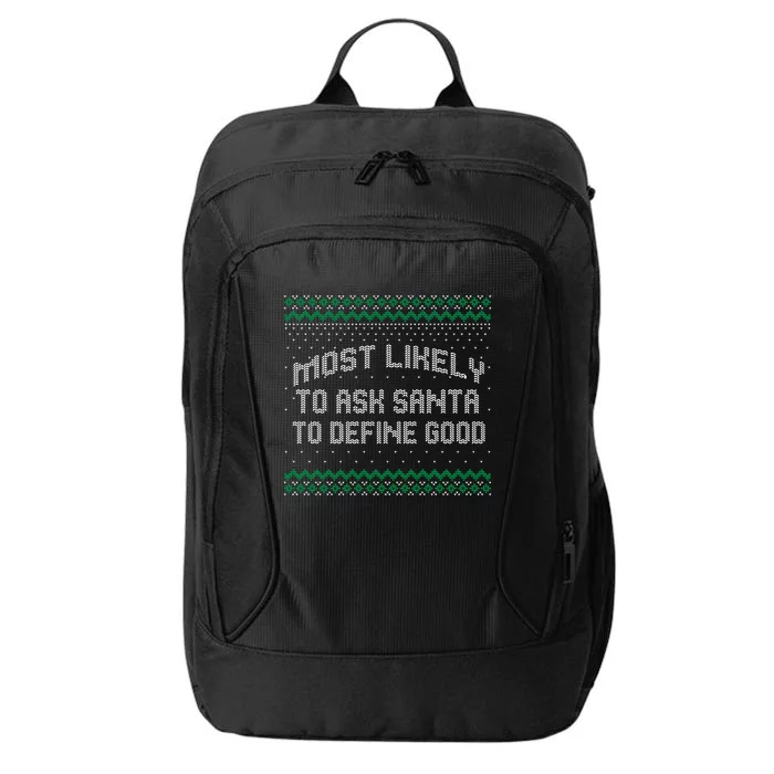 Most Likely To Ask Santa To Define Good Christmas Matching City Backpack