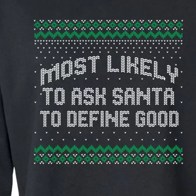 Most Likely To Ask Santa To Define Good Christmas Matching Cropped Pullover Crew