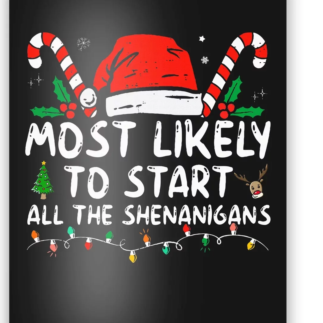 Most Likely To Start All The Shenanigans Family Xmas Holiday Poster