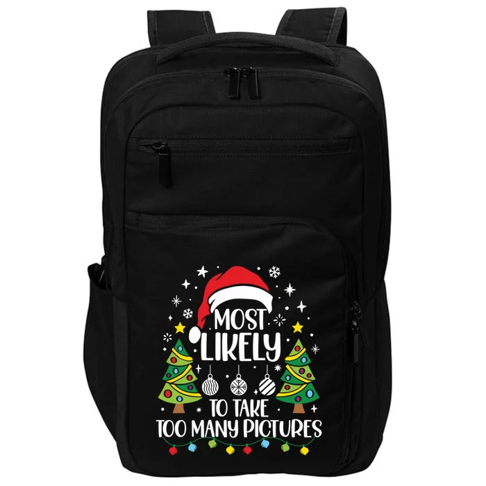 Most Likely To Take Too Y Pictures Family Christmas Meaningful Gift Impact Tech Backpack