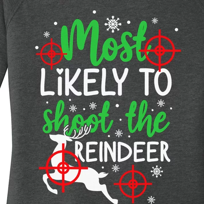 Most Likely To Shoot The Reindeer Funny Holiday Christmas Women's Perfect Tri Tunic Long Sleeve Shirt