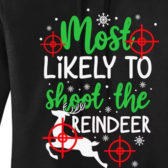 Most Likely To Shoot The Reindeer Funny Holiday Christmas Women's Pullover Hoodie