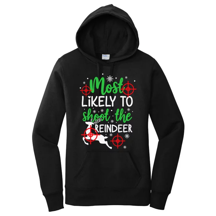 Most Likely To Shoot The Reindeer Funny Holiday Christmas Women's Pullover Hoodie