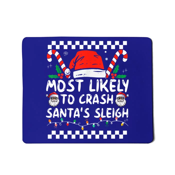 Most Likely To Crash SantaS Sleigh Christmas Joke Gift Mousepad