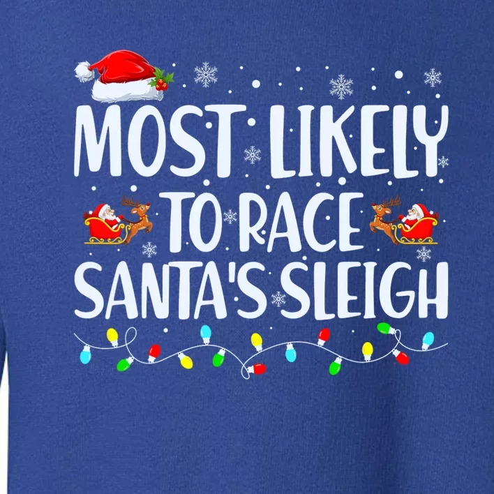 Most Likely To Race Santa's Sleigh Family Christmas Pajamas Toddler Sweatshirt