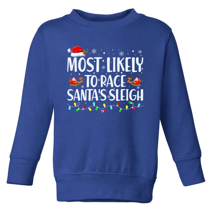 Most Likely To Race Santa's Sleigh Family Christmas Pajamas Toddler Sweatshirt