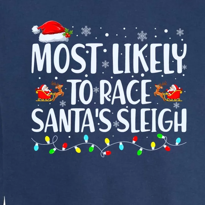 Most Likely To Race Santa's Sleigh Family Christmas Pajamas Garment-Dyed Sweatshirt