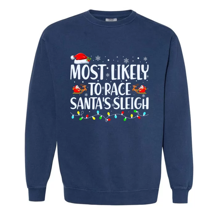 Most Likely To Race Santa's Sleigh Family Christmas Pajamas Garment-Dyed Sweatshirt