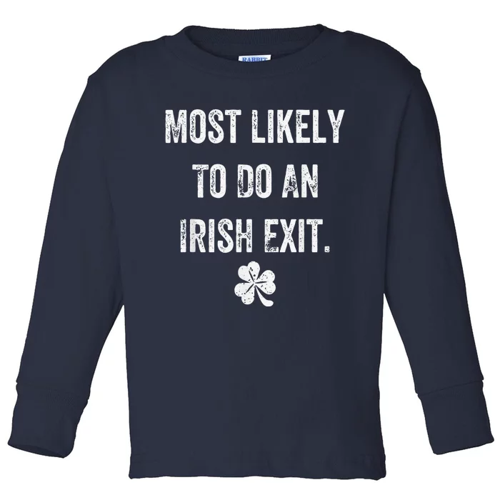 Most Likely To Do An Irish Exit Funny Irish Toddler Long Sleeve Shirt