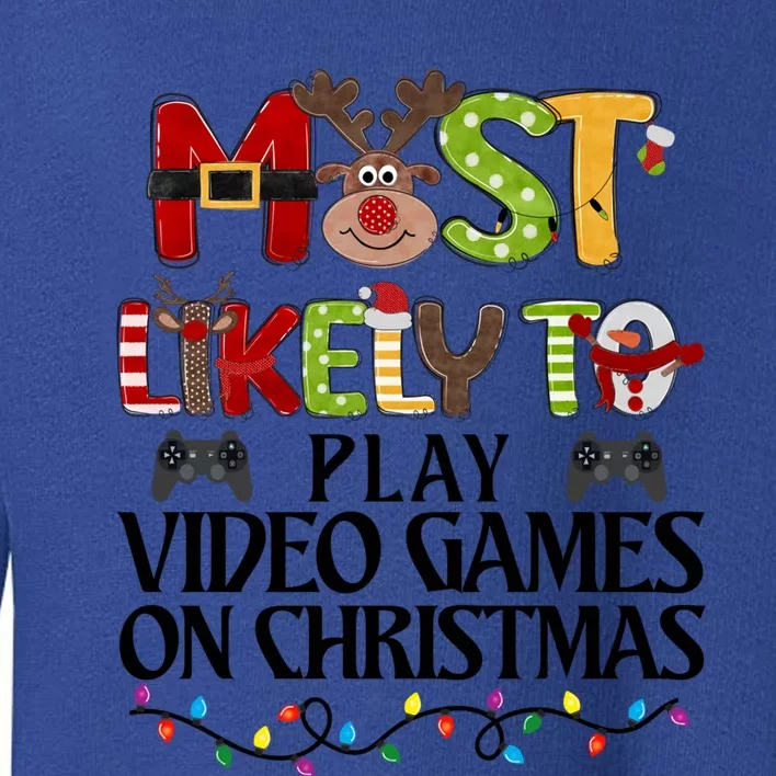 Most Likely To Play Video Games On Christmas Family Matching Gift Toddler Sweatshirt