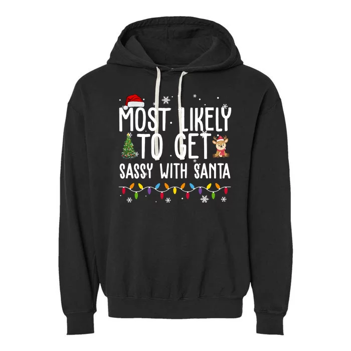 Most Likely To Get Sassy With Santa Funny Christmas Garment-Dyed Fleece Hoodie