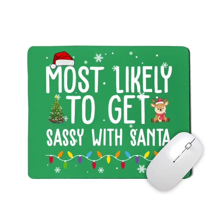 Most Likely To Get Sassy With Santa Funny Christmas Mousepad