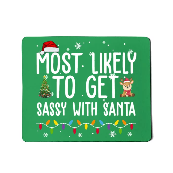 Most Likely To Get Sassy With Santa Funny Christmas Mousepad