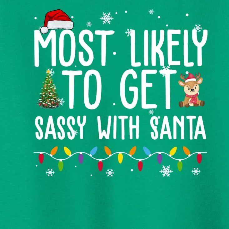 Most Likely To Get Sassy With Santa Funny Christmas Toddler T-Shirt