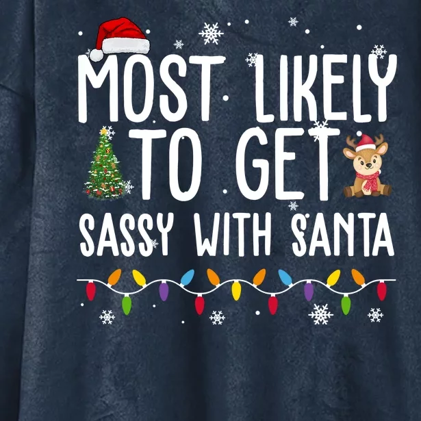 Most Likely To Get Sassy With Santa Funny Christmas Hooded Wearable Blanket