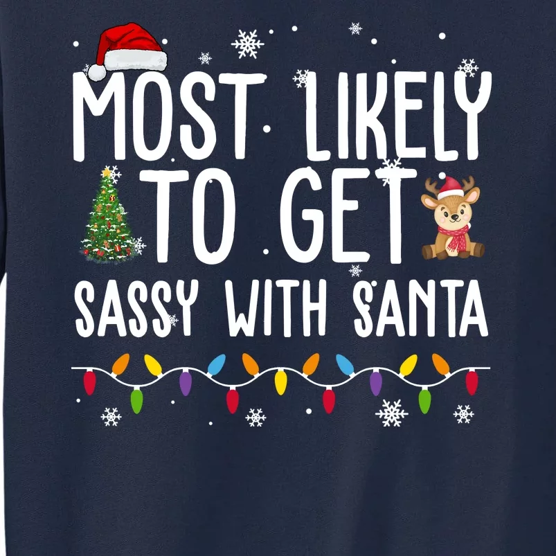 Most Likely To Get Sassy With Santa Funny Christmas Tall Sweatshirt