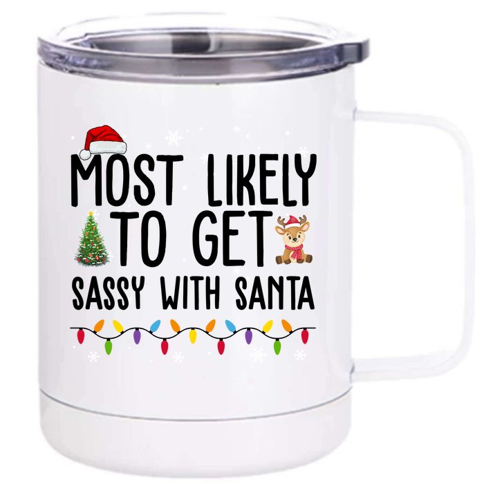 Most Likely To Get Sassy With Santa Funny Christmas Front & Back 12oz Stainless Steel Tumbler Cup