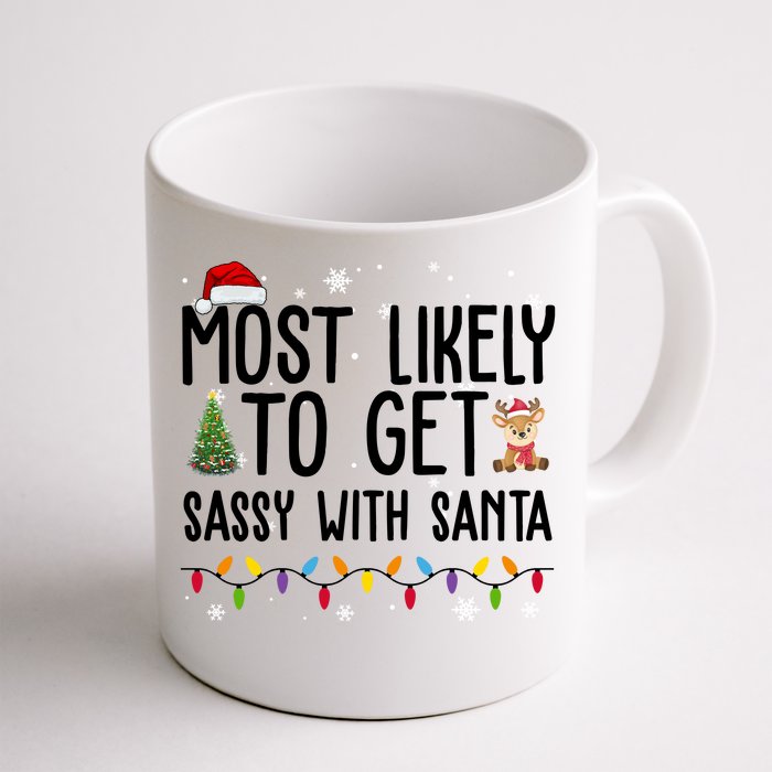 Most Likely To Get Sassy With Santa Funny Christmas Front & Back Coffee Mug