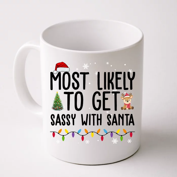 Most Likely To Get Sassy With Santa Funny Christmas Front & Back Coffee Mug