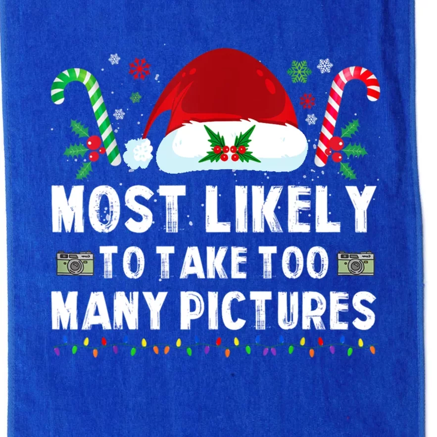 Most Likely To Take Too Y Pictures Family Christmas Gift Platinum Collection Golf Towel