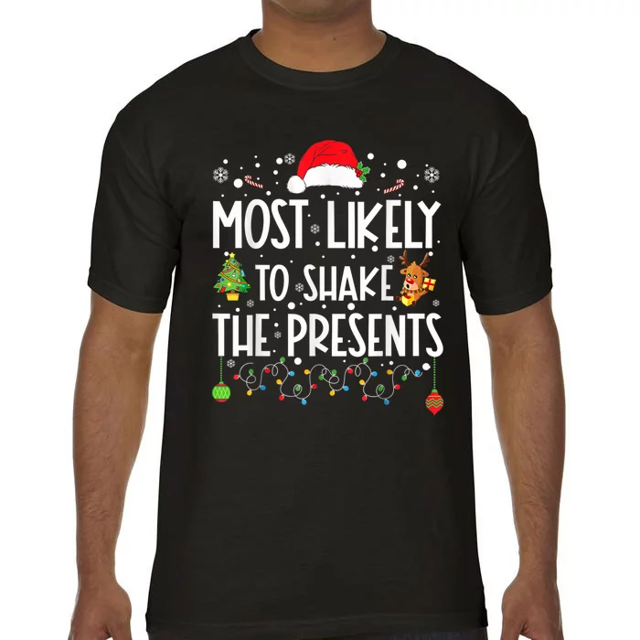 Most Likely To Shake The Presents Christmas Shirts For Family Comfort Colors T-Shirt