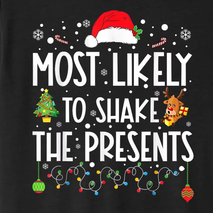 Most Likely To Shake The Presents Christmas Shirts For Family ChromaSoft Performance T-Shirt