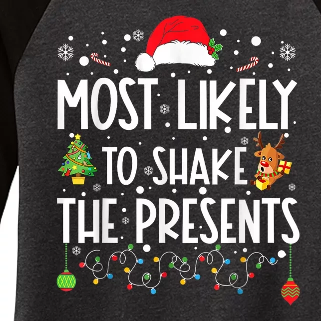 Most Likely To Shake The Presents Christmas Shirts For Family Women's Tri-Blend 3/4-Sleeve Raglan Shirt