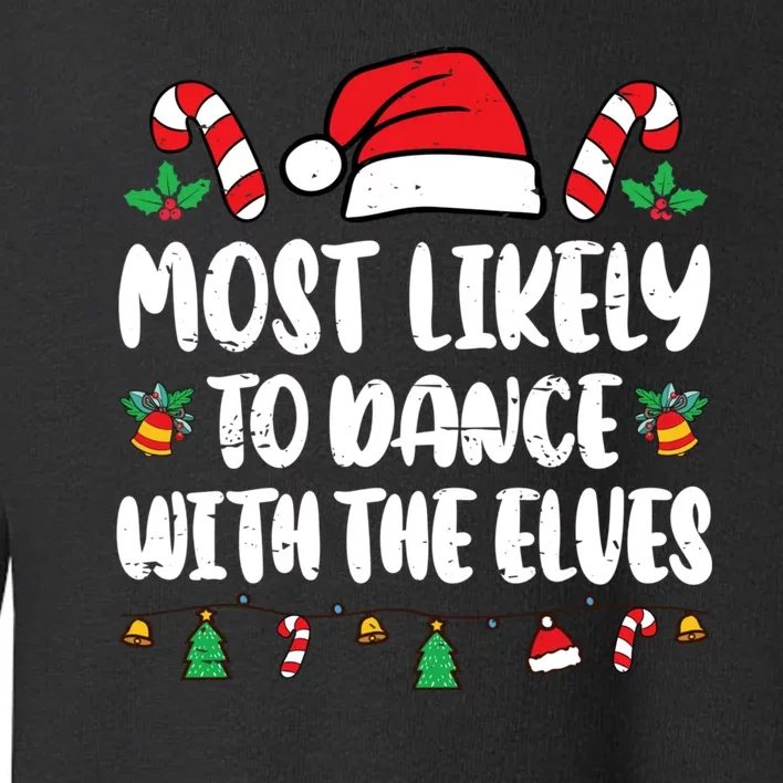 Most Likely To Dance With Elves Christmas Family Pajamas Toddler Sweatshirt