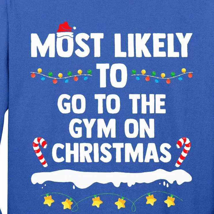 Most Likely To Go To The Gym On Christmas Family Matching Tall Long Sleeve T-Shirt