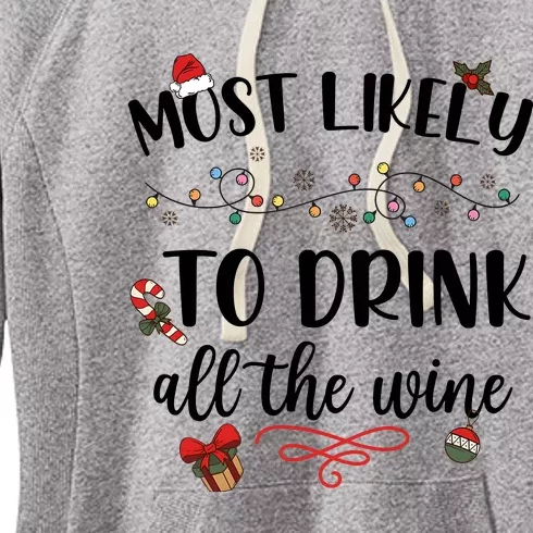 Most Likely To Drink All The Wine Christmas Drinking Team Holiday Season Women's Fleece Hoodie