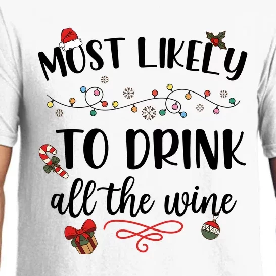 Most Likely To Drink All The Wine Christmas Drinking Team Holiday Season Pajama Set