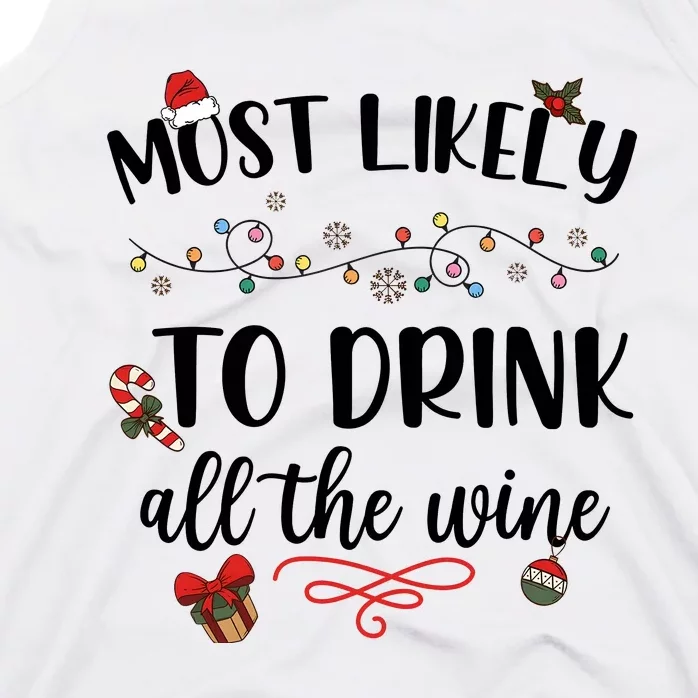 Most Likely To Drink All The Wine Christmas Drinking Team Holiday Season Tank Top