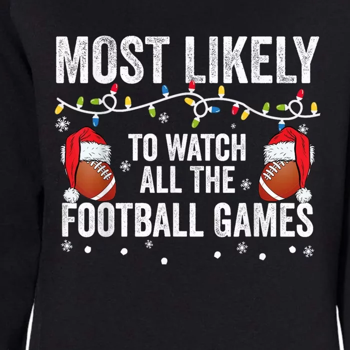 Most Likely To Watch All The Football Games matching family Womens California Wash Sweatshirt