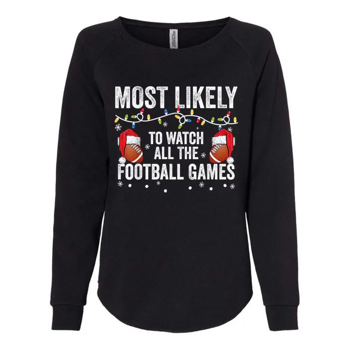 Most Likely To Watch All The Football Games matching family Womens California Wash Sweatshirt