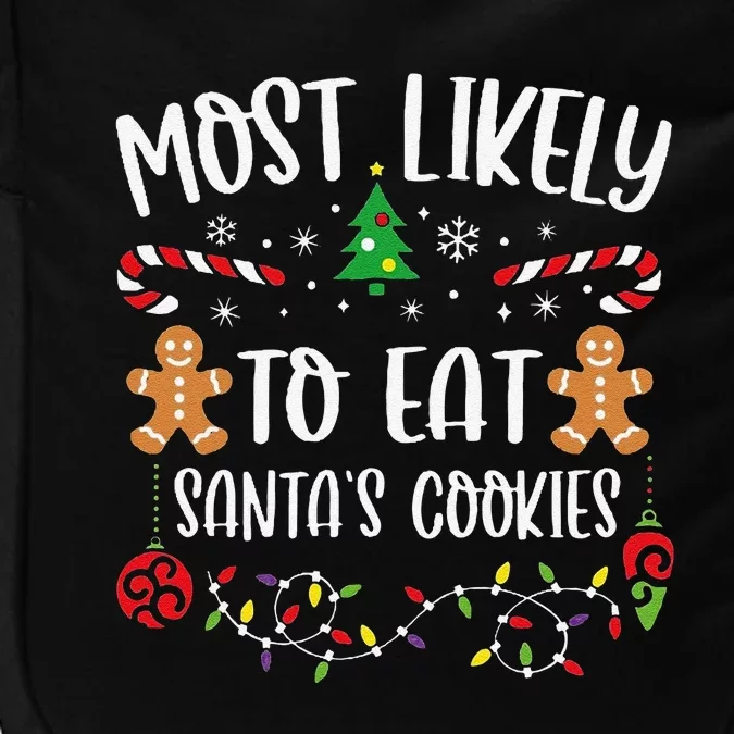 Most Likely To Eat SantaS Cookies Funny Christmas Family Matching Cute Christ Impact Tech Backpack