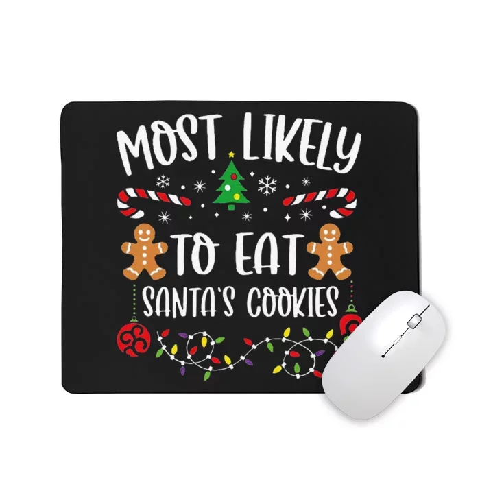 Most Likely To Eat SantaS Cookies Funny Christmas Family Matching Cute Christ Mousepad