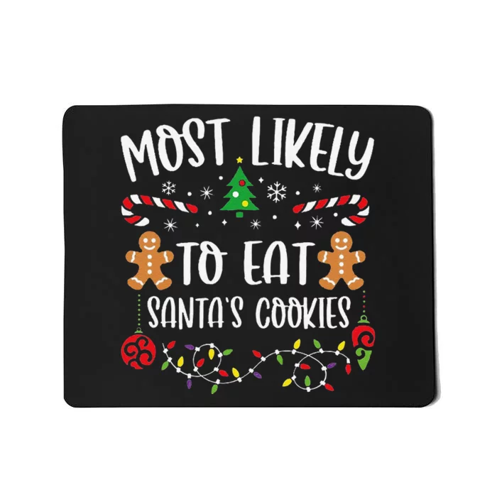 Most Likely To Eat SantaS Cookies Funny Christmas Family Matching Cute Christ Mousepad