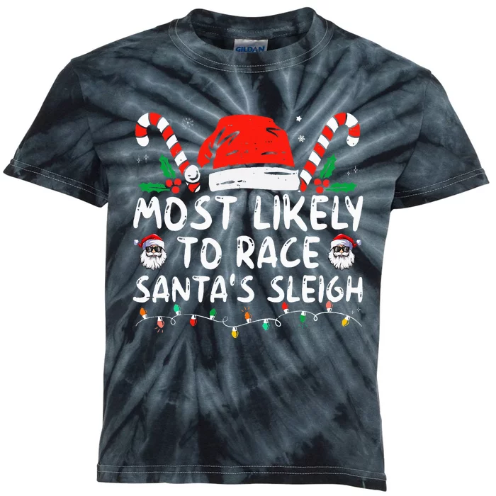 Most Likely To Race Santa's Sleigh Christmas Pajamas Kids Tie-Dye T-Shirt