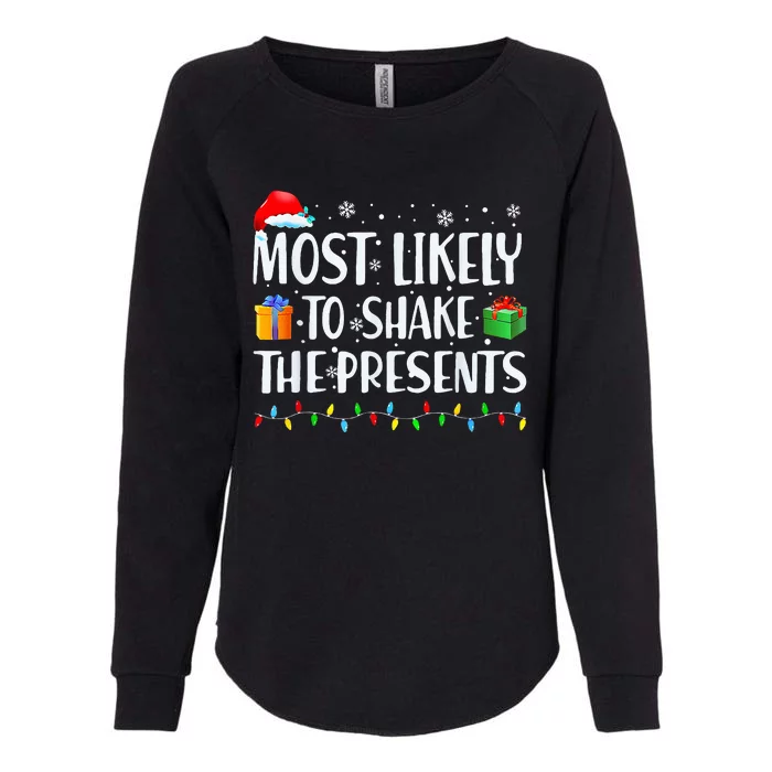 Most Likely To Shake The Presents xmas Family Matching Womens California Wash Sweatshirt