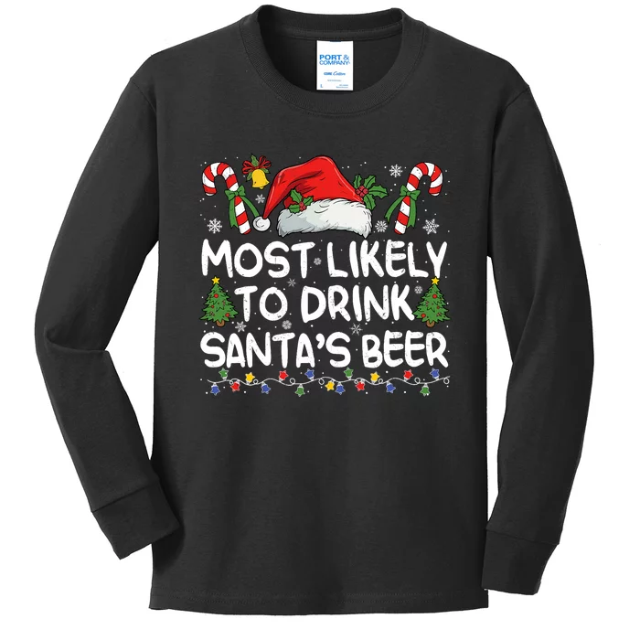 Most Likely To Drink SantaS Beer Matching Christmas Kids Long Sleeve Shirt