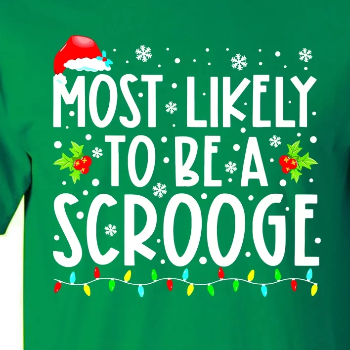 Most Likely To Be A Scrooge Christmas Funny Family Matching Gift Tall T-Shirt