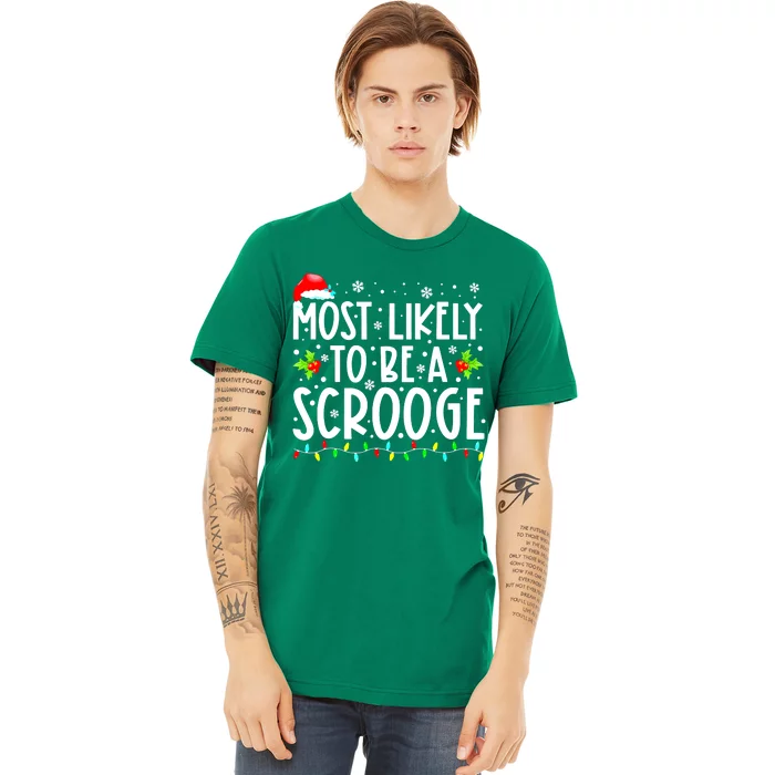 Most Likely To Be A Scrooge Christmas Funny Family Matching Gift Premium T-Shirt