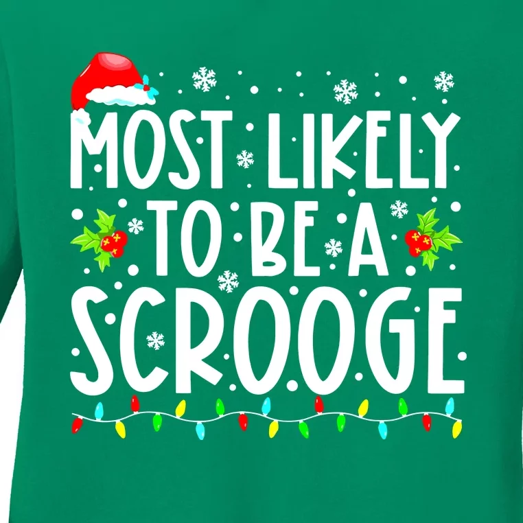 Most Likely To Be A Scrooge Christmas Funny Family Matching Gift Ladies Long Sleeve Shirt