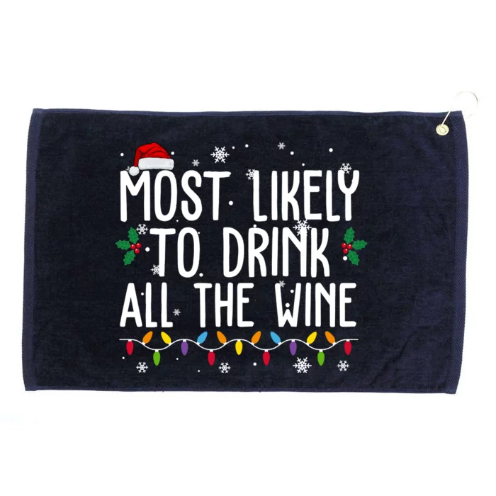 Most Likely To Drink All The Wine Funny Christmas Grommeted Golf Towel