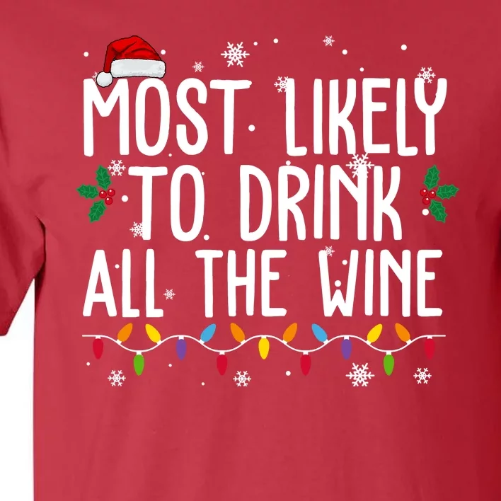 Most Likely To Drink All The Wine Funny Christmas Tall T-Shirt