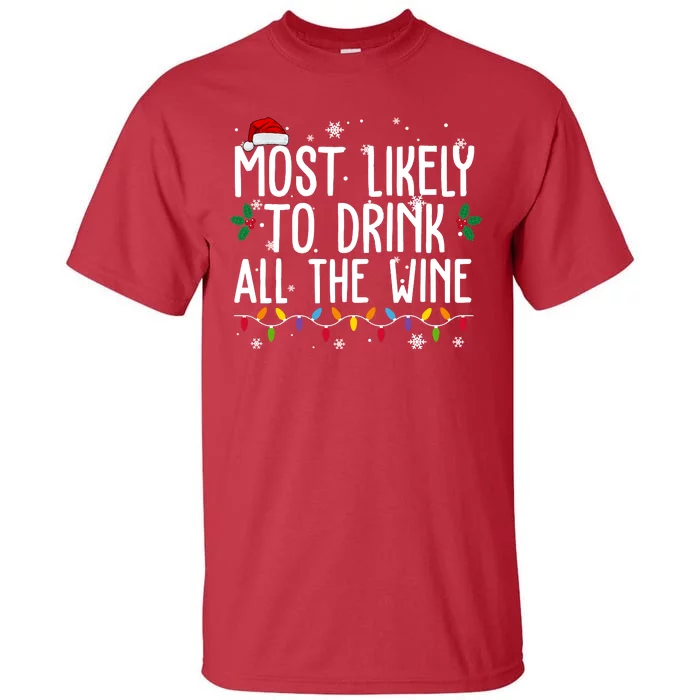 Most Likely To Drink All The Wine Funny Christmas Tall T-Shirt